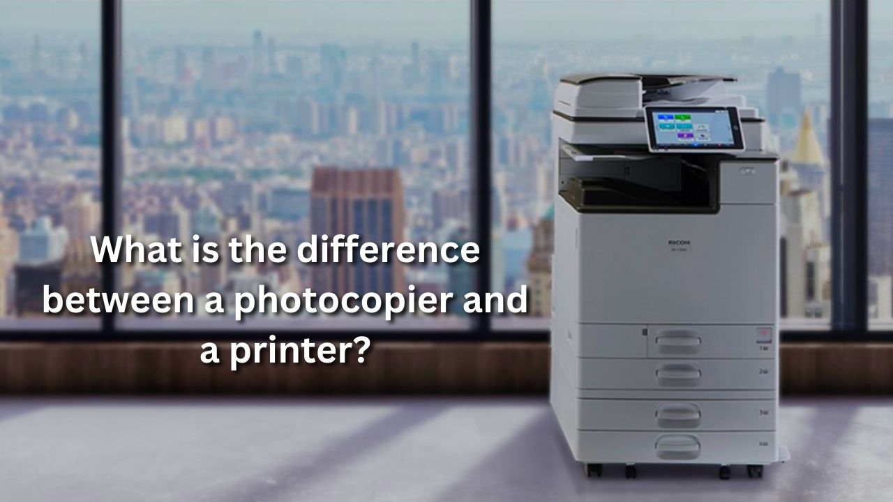 What is the difference between a photocopier and a printer?